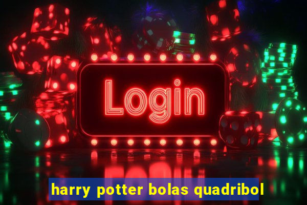 harry potter bolas quadribol